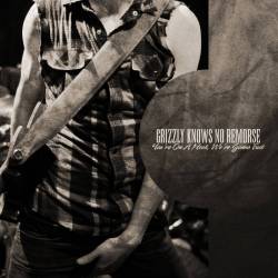 Grizzly Knows No Remorse : You're on a Hook, We're Gonna Fuck